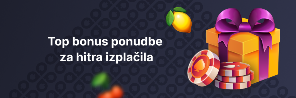 Top bonus ponudbe za hitra izplačila